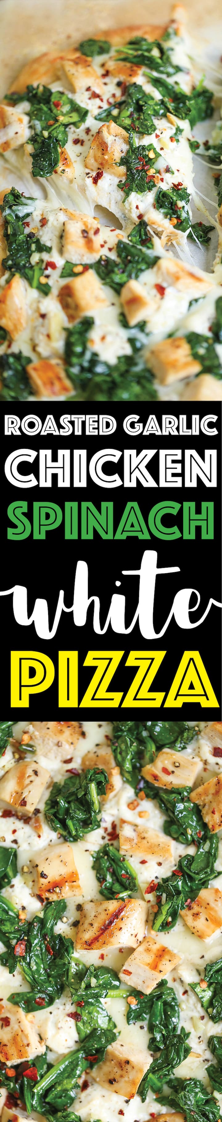 Roasted Garlic, Chicken and Spinach White Pizza - So amazingly cheesy with just the right amount of garlic. You can save the leftover garlic for later use!